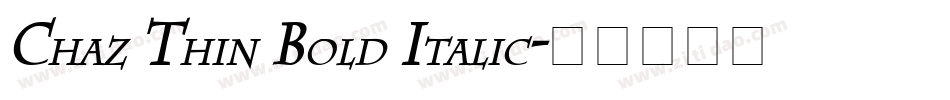 Chaz Thin Bold Italic字体转换